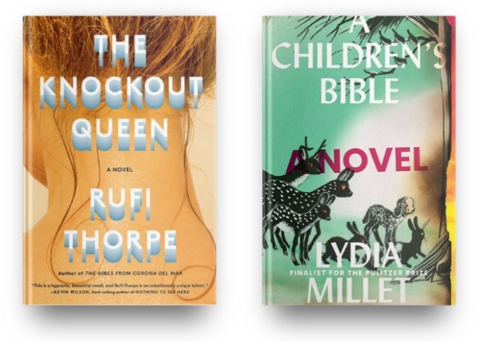 The Knockout Queen by Rufi Thorpe and A Children's Bible by Lydia Millet