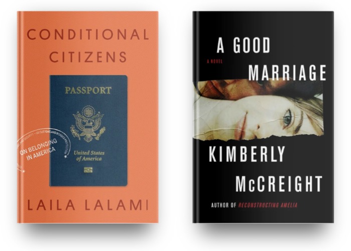 Conditional Citizens by Laila Lalami and A Good Marriage by Kimberly McCreight