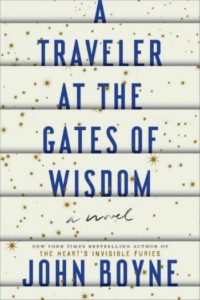 A Traveler at the Gates of Wisdom by John Boyne