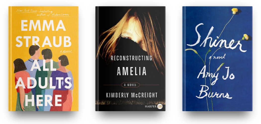 All Adults Here by Emma Straub, Reconstructing Amelia by Kimberly McCreight and Shiner by Amy Jo Burns