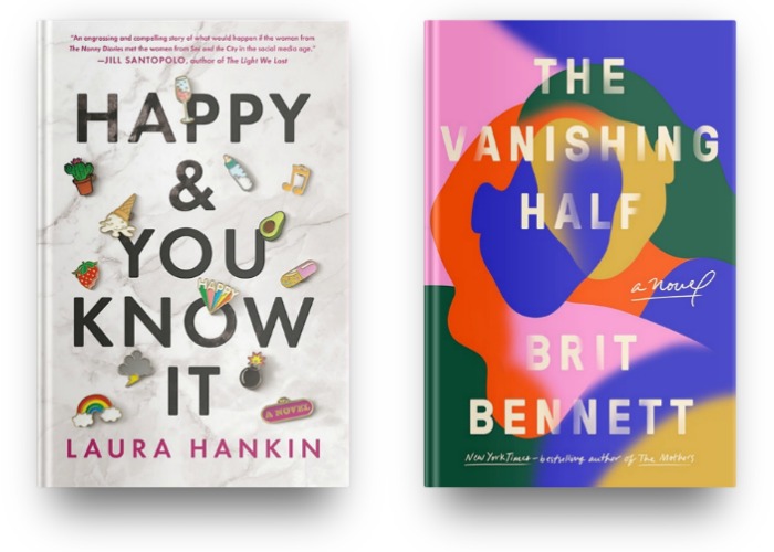 Happy and You Know It by Laura Hankin and The Vanishing Half by Brit Bennett