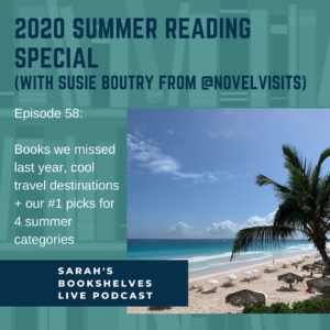 2020 Summer Reading Special on Sarah's Book Shelves Live, with Susie from Novel Visits