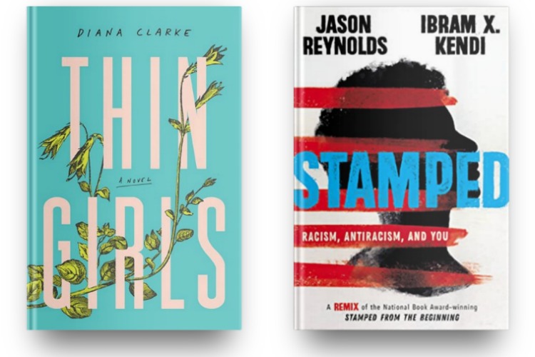 Thin Girls by Diana Clarke and Stamped by Ibram X. Kendi and Jason Reynolds