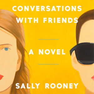 Conversations With Friends by Sally Rooney