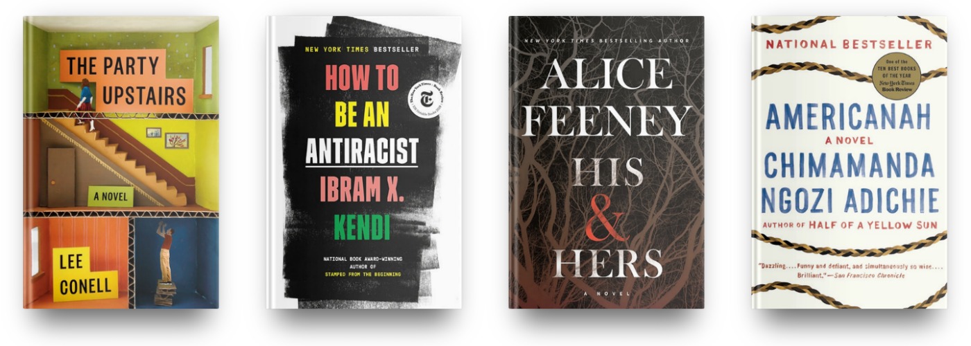 The Party Upstairs by Lee Conell, How to Be an Antiracist by Ibram X. Kendi, His & Hers by Alice Feeney, and Americanah by Chimamanda Ngozi Adichie