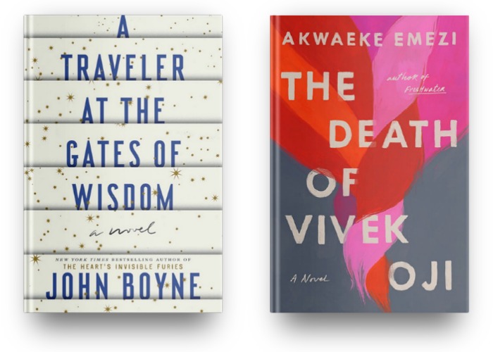 A Traveler at the Gates of Wisdom by John Boyne and The Death of Vivek Oji by Akwaeke Emezi
