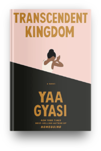 Transcendent Kingdom by Yaa Gyasi