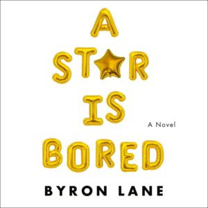 A Star is Bored by Byron Lane