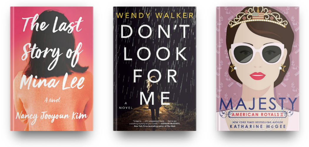 The Last Story of Mina Lee by Nancy Jooyoun Kim, Don't Look for Me by Wendy Walker and Majesty by Katharine McGee