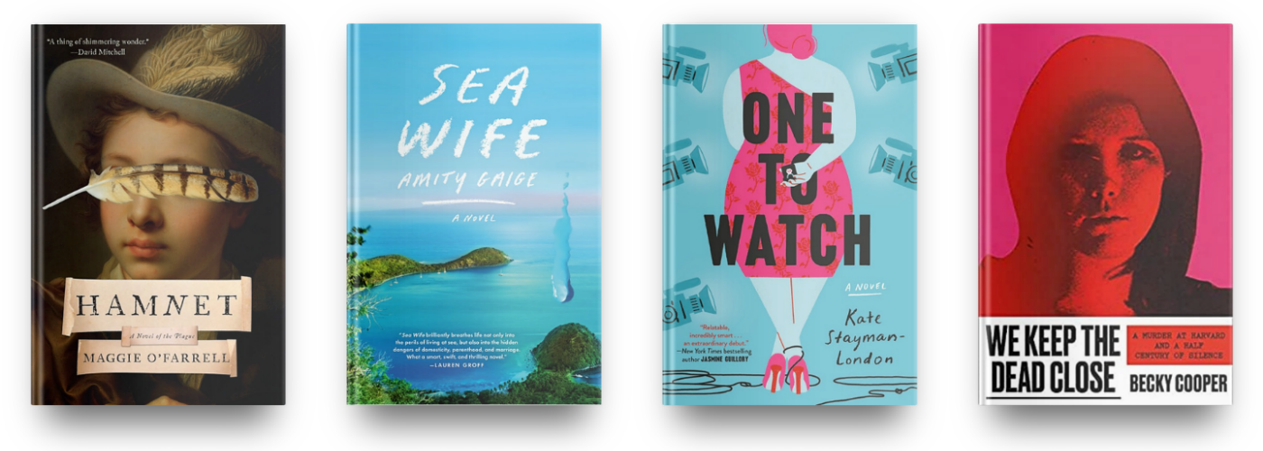  Hamnet by Maggie O'Farrell, Sea Wife by Amity Gaige, One to Watch by Kate Stayman-London and We Keep the Dead Close by Becky Cooper