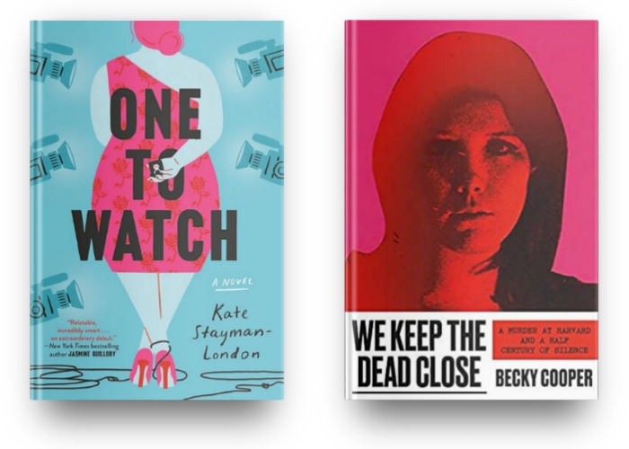 One to Watch by Kate Stayman-London and We Keep the Dead Close by Becky Cooper