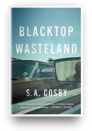 Blacktop Wasteland by S.A. Cosby