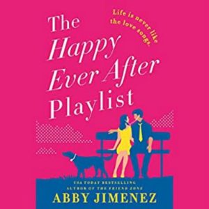 The Happy Ever After Playlist by Abby Jimenez