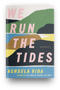 We Run the Tides by Vendela Vida