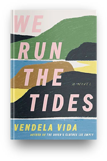 We Run the Tides by Vendela Vida