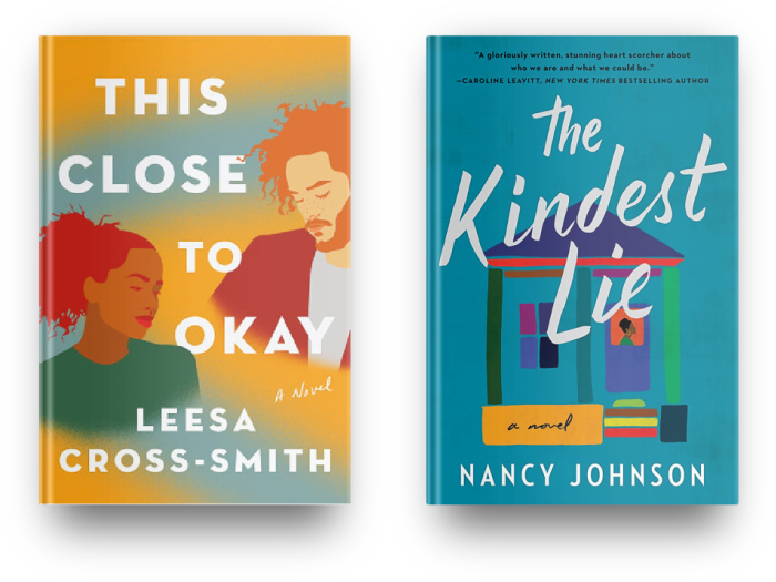 This Close to Okay by Leesa Cross-Smith and The Kindest Lie by Nancy Johnson