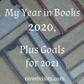 Novel Visits' My Year in Books for 2020, Plus Goals for 2021