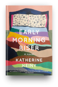 Early Morning Riser by Katherine Heiny