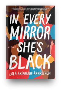 In Every Mirror She's Black by Lola Akinmade Akerstrom (via Novel Visits)