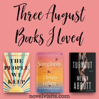 Novel Visits' Three August Books I Loved