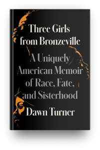 Three Girls from Bronzeville by Dawn Turner (via Novel Visits)