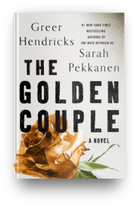 The Golden Couple by Greer Hendricks and Sarah Pekkanen