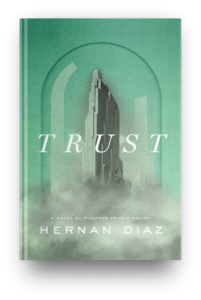 Trust by Hernan Diaz