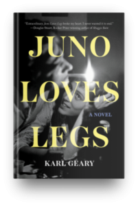 Juno Loves Legs by Karl Geary