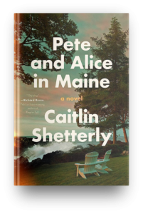 Pete and Alice in Maine by Caitlin Shetterly